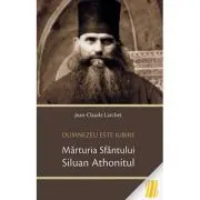 Dumnezeu este Iubire. Marturia Sfantului Siluan Athonitul