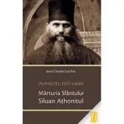 Dumnezeu este Iubire. Marturia Sfantului Siluan Athonitul
