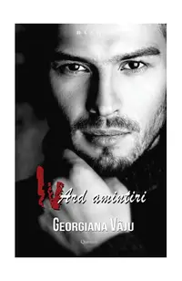 Iv. Ard amintiri. Nu te împiedica de mine, te implor! (Vol.3) - Paperback brosat - Georgiana Vâju
