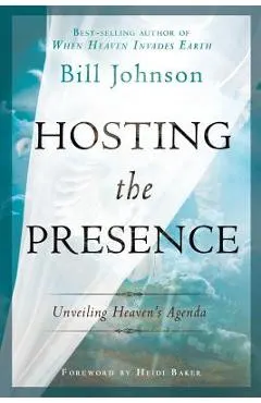 Hosting the Presence: Unveiling Heaven's Agenda