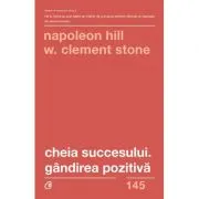 Cheia succesului. Gandirea pozitiva. Editia a 2-a