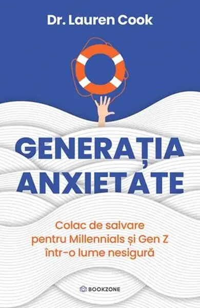 Generația Anxietate - Paperback brosat - Dr. Lauren Cook