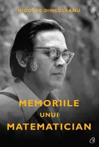 Memoriile unui matematician - Hardcover - Nicolae Dinculeanu