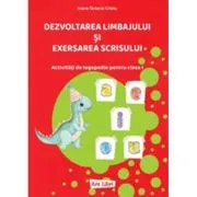 Dezvoltarea limbajului si exersarea scrisului. Activitati de logopedie pentru clasa 1