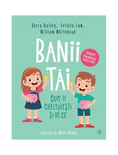Banii tăi - Hardcover - Felicia Law, Gerry Bailey, William Whitehead