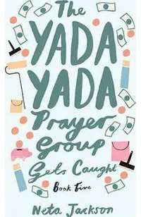 The Yada Yada Prayer Group Gets Caught
