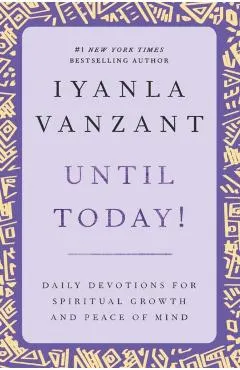 Until Today!: Daily Devotions for Spiritual Growth and Peace of Mind