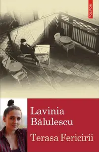 Terasa Fericirii - Paperback brosat - Lavinia Bălulescu