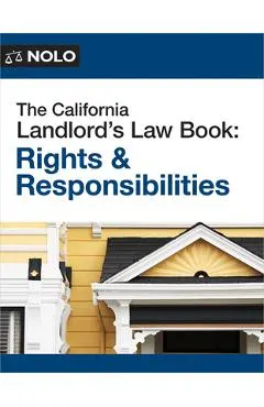 The California Landlord's Law Book: Rights & Responsibilities