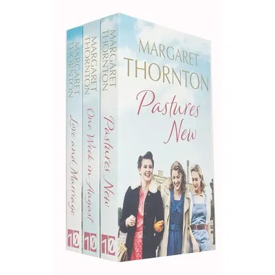 Margaret Thornton Northern Lives Series 3 Books Collection Set (pastures New, One Week In August, Love And Marriage)