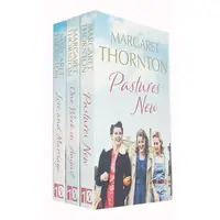 Margaret Thornton Northern Lives Series 3 Books Collection Set (pastures New, One Week In August, Love And Marriage)