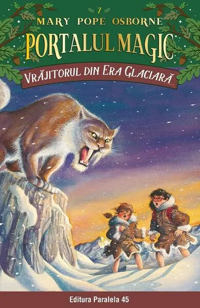 Portalul magic. Vrăjitorul din Era Glaciară (Vol. 7) - Paperback brosat - Mary Pope Osborne