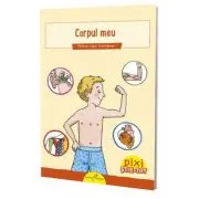 Pixi Stie-Tot. Corpul meu