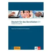 Deutsch für das Berufsleben B1, Kursbuch mit 2 Audio-CDs. Deutsch als Fremdsprache für Erwachsene