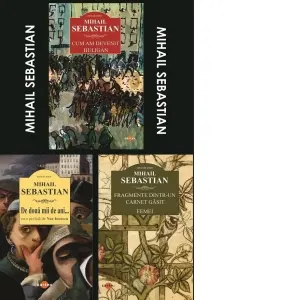 Pachet Mihail Sebastian: 1. Cum am devenit huligan; 2. De doua mii de ani; 3. Fragmente dintr-un carnet gasit. Femei