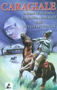 La Hanul lui Mânjoală. Kir Ianulea. Două loturi și alte nuvele și povestiri