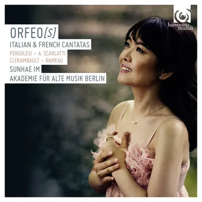 Orfeo(s) - French and Italian Cantatas on the theme of Orpheus | Sunhae Im, Akademie fur Alte Musik Berlin, Pergolesi, Scarlatti, Jean Philippe Rameau, Louis-Nicolas Clerambault