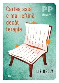 Cartea asta e mai ieftină decât terapia - Paperback brosat - Liz Kelly