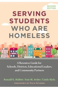 Serving Students Who Are Homeless: A Resource Guide for Schools, Districts, Educational Leaders, and Community Partners