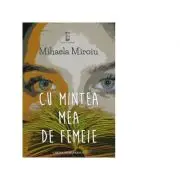 Cu mintea mea de femeie