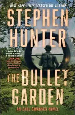 The Bullet Garden: An Earl Swagger Novel