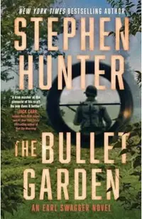 The Bullet Garden: An Earl Swagger Novel
