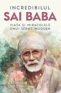 Incredibilul Sai Baba - Paperback brosat - Arthur Osborne