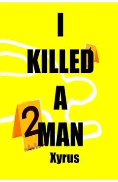 I Killed A Man: Handle with Care