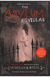 The Asylum Novellas: The Scarlets, the Bone Artists, the Warden