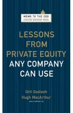 Lessons from Private Equity Any Company Can Use