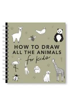 All the Animals: How to Draw Books for Kids with Dogs, Cats, Lions, Dolphins, and More