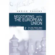 Negotiating with the European Union. Volume II, The initial position papers for chapters of negotiation