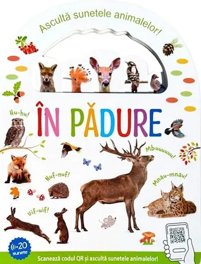 În pădure. Ascultă sunetele animalelor! - Hardcover - ***