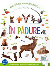 În pădure. Ascultă sunetele animalelor! - Hardcover - ***