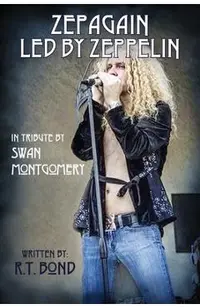 Zepagain Led By Zeppelin: In Tribute by Swan Montgomery