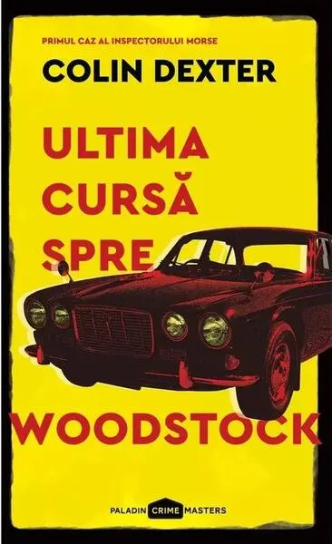 Ultima cursă spre Woodstock. Inspector Morse (Vol. 1) - Paperback - Colin Dexter