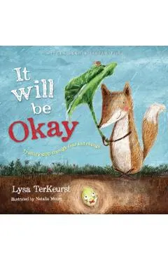 It Will Be Okay: Trusting God Through Fear and Change