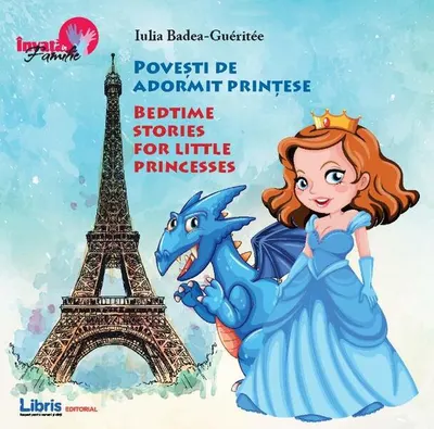 Povesti de adormit prințese / Bedtime Stories for little Princesses (bilingv română-engleză) - Paperback brosat - Iulia Badea-Guéritée