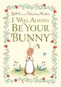 I Will Always Be Your Bunny