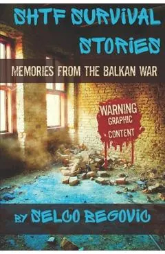 SHTF Survival Stories: Memories from the Balkan War