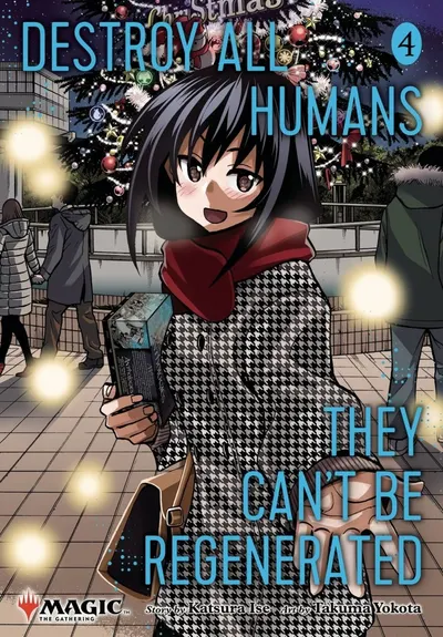 Destroy All Humans. They Can't Be Regenerated. A Magic: The Gathering Manga, Vol. 4