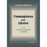 Cunoasterea prin tacere volumul 2. Tacerea artistica a omului