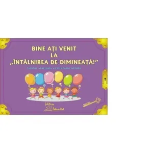 Bine ati venit la "Intalnirea de dimineata!"