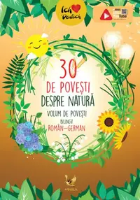 30 de povești despre natură. Volum de povești bilingv român-german - Hardcover - ***