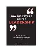 100 de citate despre leadership. Citate faimoase, comentate si explicate