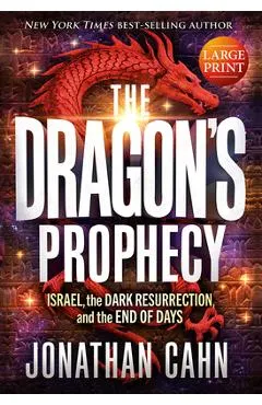The Dragon's Prophecy - Large Print: Israel, the Dark Resurrection, and the End of Days