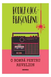O bombă pentru Revelion - Paperback brosat - Rodica Ojog-Brașoveanu