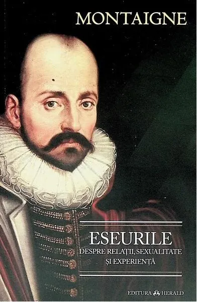 Eseurile despre relații, sexualitate și experiență - Paperback - Michel de Montaigne