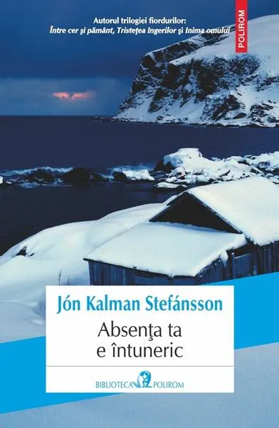 Absenţa ta e întuneric - Paperback brosat - Jón Kalman Stefánsson