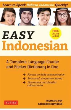 Easy Indonesian: A Complete Language Course and Pocket Dictionary in One - Free Companion Online Audio